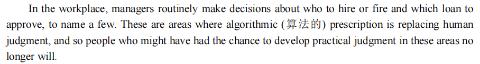 <p>What is the consequence of algorithmic（算法的） prescription replacing human judgment?</p>