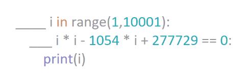 <p>循环和分支结构搭配可以编写求解二元一次方程的代码。请你补全图中代码&#xff0c;求解方程x<sup>2</sup>-1054x &#43; 277729。&#xff08;答案之间用空格分隔&#xff09;</p>