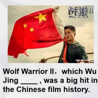 <span>Wolf Warrior，which Wu Jing ____ , was a&nbsp;。。。.</span>