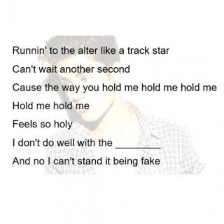The blank of this lyric is?