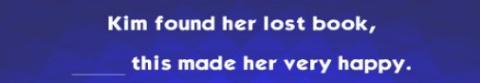<p>Choose the conjunction that correctly completes this sentence.</p>